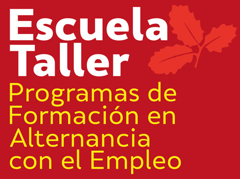 Escuela Taller / Programas de Formación en Alternancia con el Empleo